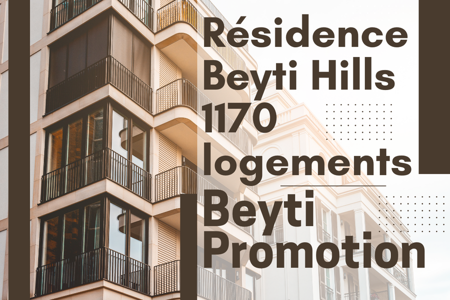 Résidence Beyti Hills : 1170 logements, premières fondations lancées